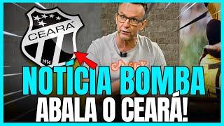 URGENTE: NOTÍCIA BOMBA ABALA O CEARÁ! TORCEDOR, VOCÊ PRECISA SABER DISSO!