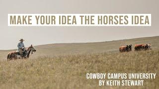 Make Your Idea The Horses Idea