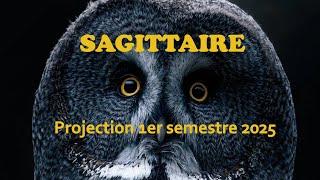 SAGITTAIRE - Projection 1ère partie 2025