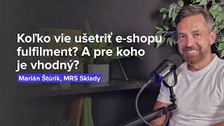 Koľko vie ušetriť e-shopu fulfilment? A pre koho je vhodný? (Marián Štúrik, MRS Sklady)