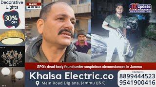 SPO's dead body found under suspicious circumstances in Jammu