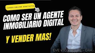 Como ser un Agente Inmobiliario Digital y Vende más!