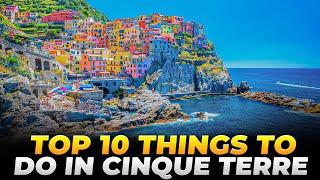 Top 10 Things To Do In CINQUE TERRE - Travel Guide