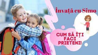 Cum să îți faci prieteni! (dezvoltare personală pentru cei mai mici școlari)