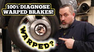 How to 100% diagnose warped brake components