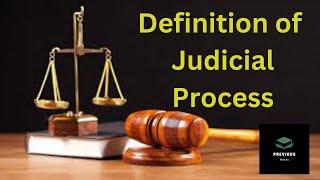 Definition of Judicial Process, LL.M #judicialprocess #definitionofjudicialprocess #previousnotes