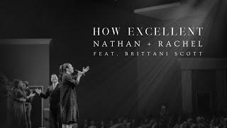 Nathan + Rachel - How Excellent [Official Music Video] - feat. Brittani Scott