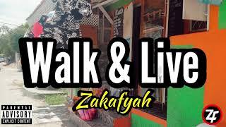 Zakafyah - Walk and Live