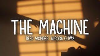 Reed Wonder, Aurora Olivas - The Machine (Lyrics)