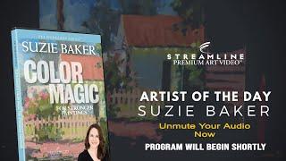 Suzie Baker “Color Magic for Stronger Paintings” **FREE LESSON VIEWING**