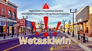 Wetaskiwin Alberta Driving Tour | High Crime | Homelessness | A Community in Decline