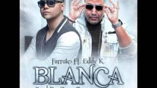 Farruko Ft. Eddy K - Blanca (Prod. By Sharo Torres) (Original) REGGAETON 2012