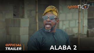 Alaba 2 Yoruba Movie 2024 | Official Trailer | Now Showing On ApataTV+