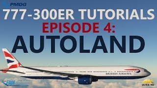 PMDG 777-300ER Tutorials - Episode 4: Autoland [4K]