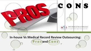 Pros & Cons of In-house Vs Medical Record Review Outsourcing