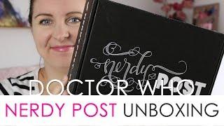 Nerdy Post Unboxing | Doctor Who