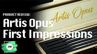 Product Review: Artis Opus First Impressions