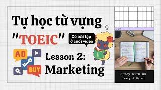  Tự học Từ vựng TOEIC - Lesson 2: Marketing (có bài tập)| I'm Mary