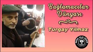 Bağlamacılar Dünyası (Turgay Yılmaz)