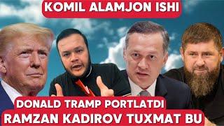 KOMIL ALAMJONOV ISHI. RAMZAN KADIROV BU UYSHTIRILGAN TUXMAT. DONALD TRAMP AMERIKANI QORQITYAPTI.