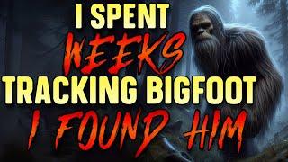 I SPENT WEEKS TRACKING BIGFOOT  I FOUND WHAT I WAS LOOKING FOR