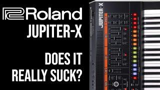 Does the Roland Jupiter-X Really Suck?