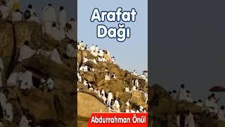 Arafat Dağı - Abdurrahman Önül   #shorts