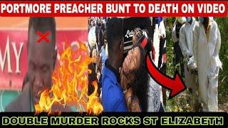 preacher smith burn alive on video️double murder in st Elizabeth️marvely man shot dead️