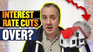 Are Interest Rate Cuts Over For Now? Time To Fix Your Mortgage