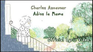 Charles Aznavour - Adios la Mamá (Official Lyric Video)