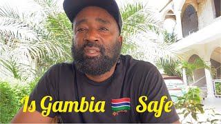 Is the Gambia safe?my thoughts