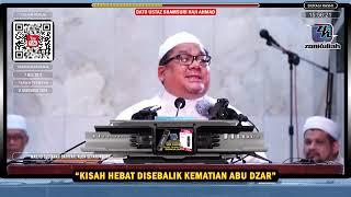 TAZKIRAH : Kisah Hebat Disebalik Kematian Abu Dzar - Ustaz Shamsuri Ahmad