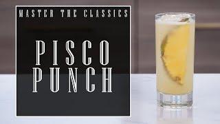 Master The Classics: Pisco Punch