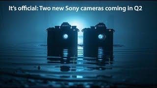 It's official: TWO new Sony Alpha cameras to be announced between March and June!