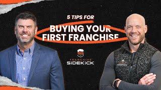 5 Tips For Buying Your First Franchise