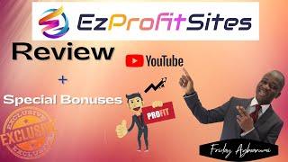 Ezy Profit Sites Review - STOP!!!Don't Buy EZYPROFITSITES Without MyCustom Bonuses...