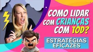 COMO LIDAR COM CRIANÇAS COM TRANSTORNO OPOSITOR DESAFIADOR: ESTRATÉGIAS EFICAZES