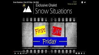 Snow Situations - First Lift Friday  -  Feb 2020