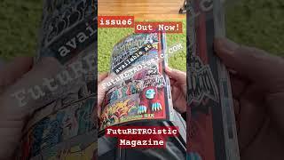 FutuRETROistic Magazine issue 6 OUT Now!! Global Graffiti Kings  and Designer/Bootleg toy makers