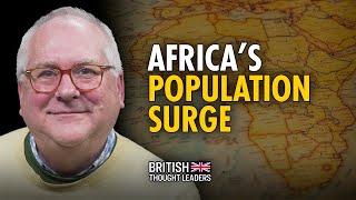 Africa's Massive Population Increase Will Change the World: Edward Paice