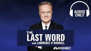 The Last Word With Lawrence O’Donnell - Sept. 18 | Audio Only