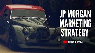 JP MORGAN Marketing Strategy | MBA with Anvish