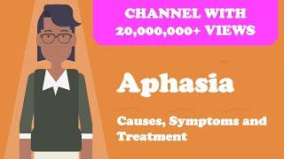 Aphasia - Overview, Causes, Symptoms and Treatment