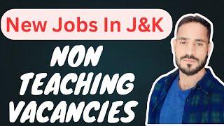 Fresh Job Vacancies in Jammu and Kashmir || NoN Teaching Posts.