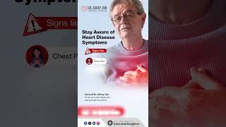Stay Aware of Heart Disease Symptoms ️ | Dr. Abhay Jain