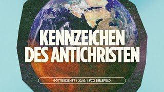 Eine Predigt, die dich vorbereitet - Kennzeichen des Antichristen