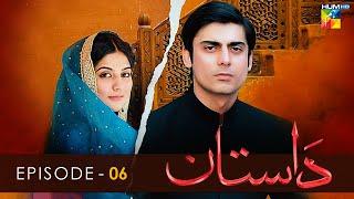 Dastaan - Episode 06 - Sanam Baloch l Fawad Khan l Saba Qamar - HUM TV