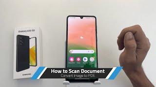 How to scan a document and make PDF in Samsung Galaxy A33 - Using the camera app feature