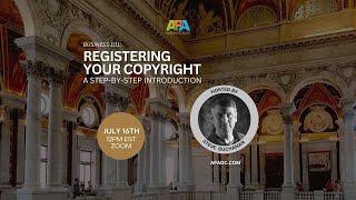 APA | DC PRESENTS: BUSINESS 101 : REGISTERING YOUR COPYRIGHT