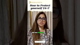 How to Protect yourself 24×7 !  #ssavitagupta #shorts #yoytubeshorts #explore